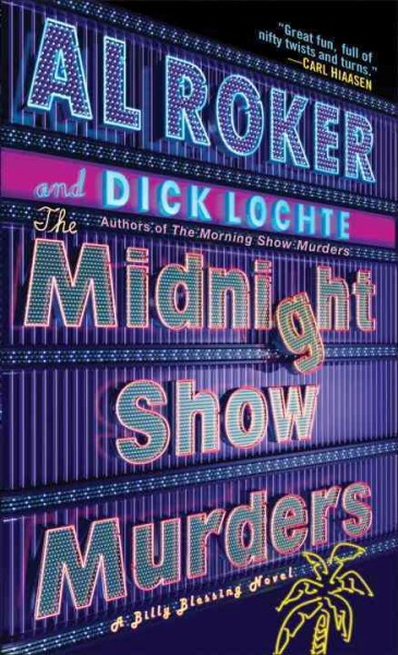 The midnight show murders : a Billy Blessing novel / Al Roker and Dick Lochte.