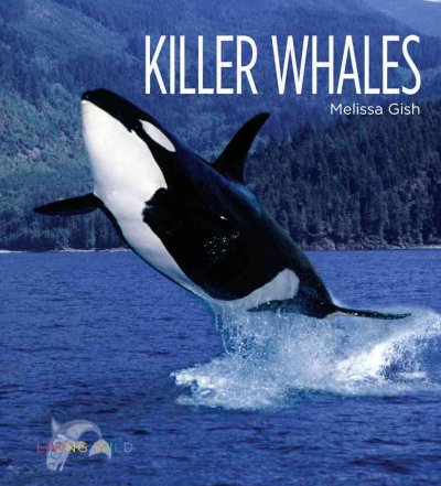 Killer whales / Melissa Gish.