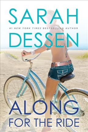 Along for the ride / by Sarah Dessen.
