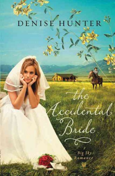 The accidental bride / Denise Hunter.