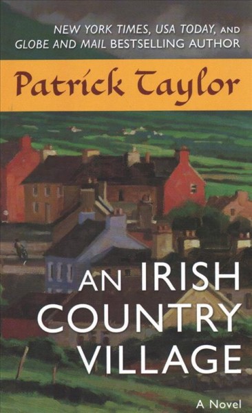 An Irish country village / Patrick Taylor.