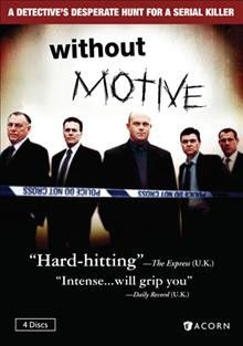 Without motive. Series 1, Disc 1 [videorecording] / an ITV Production ; United Productions for HTV in association with Alibi Productions ; created by Tim Vaughan;  produced by Chris Kelly; written by Russell Lewis, Tim Vaughan ; directed by James Hawes, Tristram Powell, Delyth Thomas.