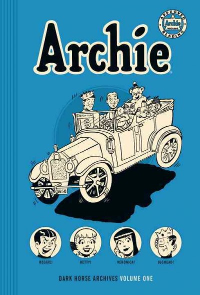 Archie. Archie archives. Volume one / [Bob Montana, Vic Bloom, "Red" Holmdale ; introduction by Jon Goldwater].