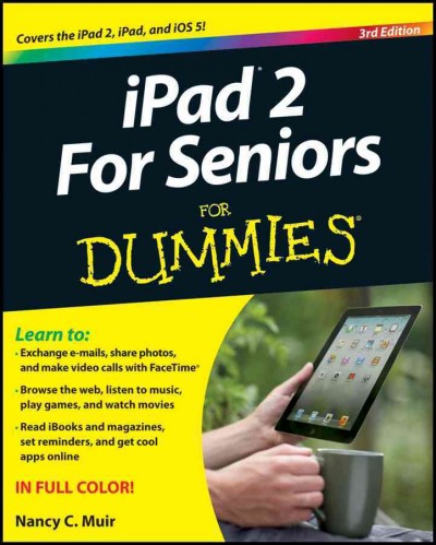 iPad 2 for seniors for dummies / by Nancy Muir.