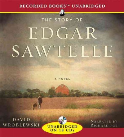 The story of Edgar Sawtelle [sound recording] / David Wroblewski.