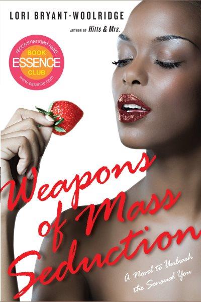 Weapons of mass seduction [electronic resource] / Lori Bryant-Woolridge.