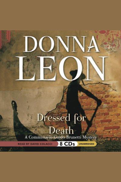 Dressed for death [electronic resource] / Donna Leon.