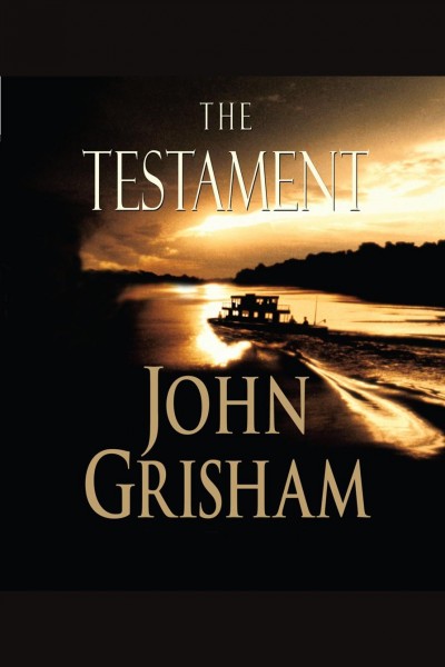 The testament [electronic resource] / John Grisham.
