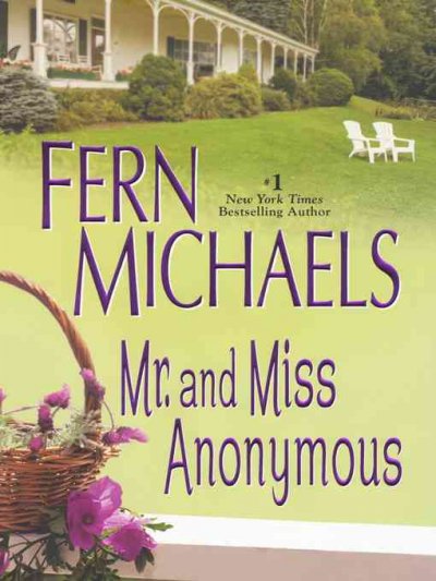 Mr. and Miss Anonymous [electronic resource] / Fern Michaels.