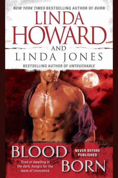 Blood born [electronic resource] / Linda Howard and Linda Jones.