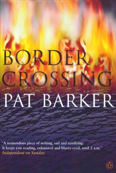 Border crossing [electronic resource] / Pat Barker.