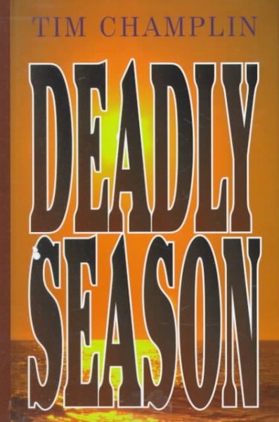 Deadly season : a western story / by Tim Champlin.