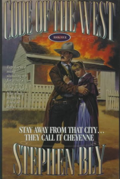 Stay away from that city--they call it Cheyenne [book] / Stephen Bly.