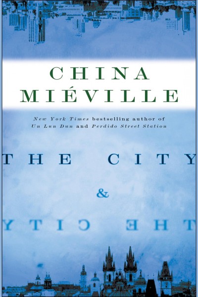 The city & the city [electronic resource] / China Miéville.