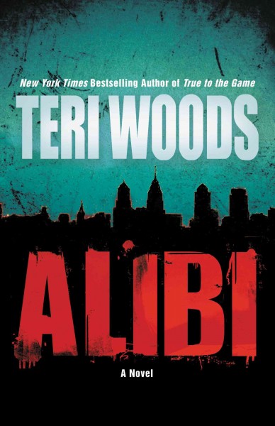 Alibi [electronic resource] : a novel / Teri Woods.