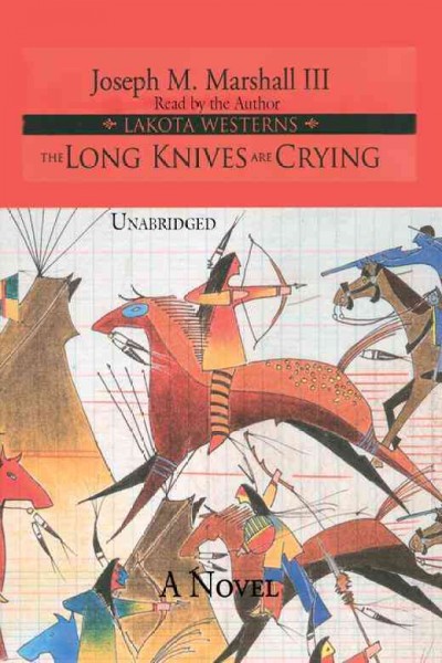 The long knives are crying [electronic resource] : a novel / Joseph M. Marshall III.