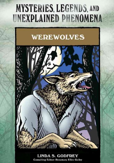 Werewolves [electronic resource] / Linda S. Godfrey ; consulting Linda S. Godfrey.