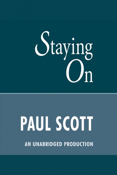Staying on [electronic resource] / Paul Scott.