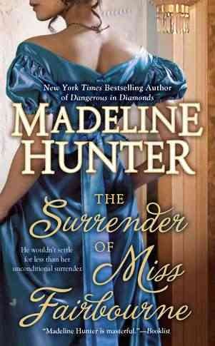 The surrender of Miss Fairbourne / Madeline Hunter.