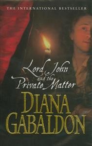 Lord John and the private matter / Diana Gabaldon.