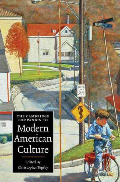 The Cambridge companion to modern American culture / edited by Christopher Bigsby.