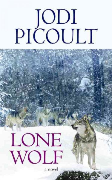 Lone Wolf [text (large print)] / Jodi Picoult.