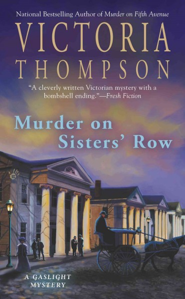 Murder on Sisters' Row : a gaslight mystery / Victoria Thompson.