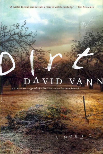 Dirt : a novel / David Vann.
