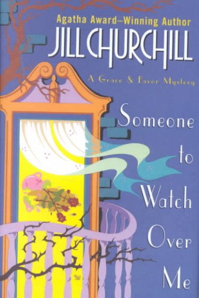Someone to watch over me : Grace & Favor mystery / Jill Churchill.