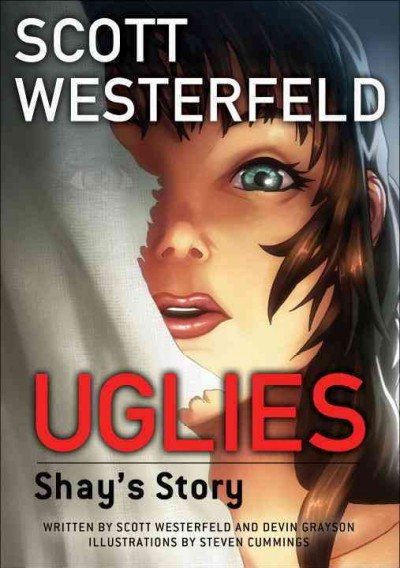 Uglies : Shay's story / created by Scott Westerfeld ; written by Scott Westerfeld and Devin Grayson ; illustrations by Steven Cummings.