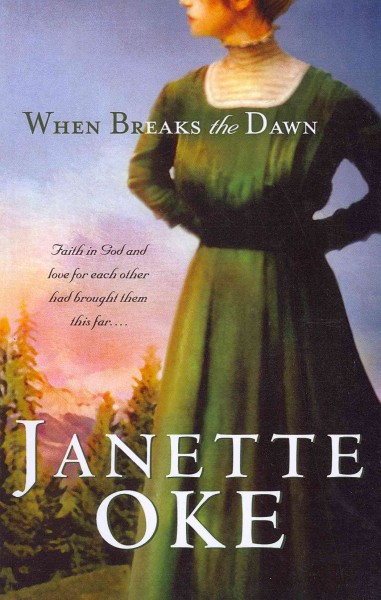When breaks the dawn / Janette Oke.