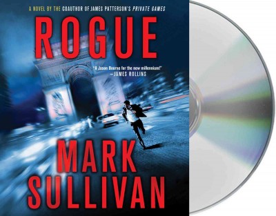 Rogue  [sound recording (CD)] / written by Mark Sullivan ; read by Jeff Gurner.