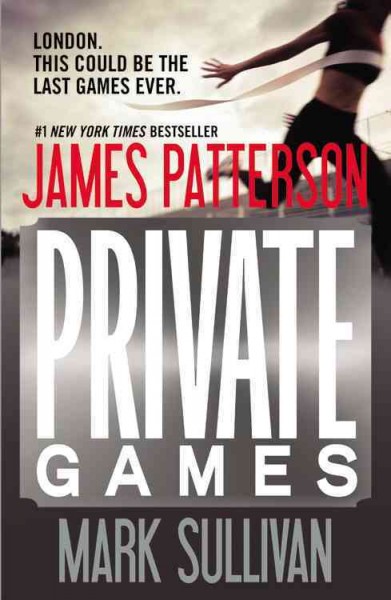 Private games / by James Patterson and Mark Sullivan.
