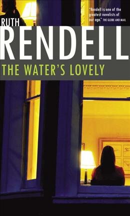The water's lovely [Paperback] : a novel / Ruth Rendell.