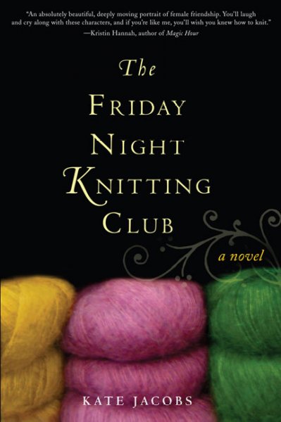 The Friday night knitting club [Paperback] / Kate Jacobs.