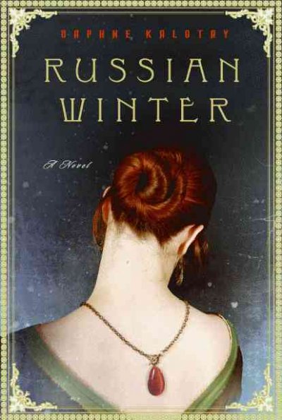 Russian winter [Paperback] : a novel / Daphne Kalotay.