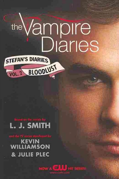 Bloodlust (Book #2) [Hard Cover] / based on the novels by L.J. Smith and the TV series developed by Kevin Williamson & Julie Plec.