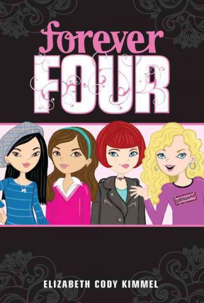 Forever four (Book #1) [pbk] / by Elizabeth Cody Kimmel.