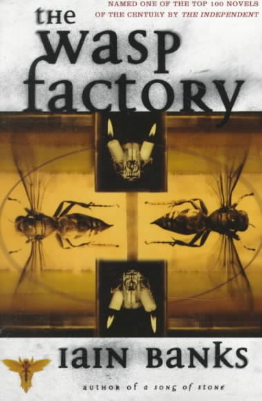 The wasp factory : a novel / Iain Banks.
