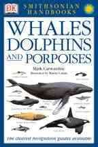 Whales, dolphins, and porpoises / Mark Carwardine ; illustrated by Martin Camm.