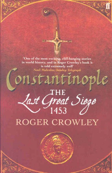 Constantinople : the last great siege, 1453 Roger Crowley.