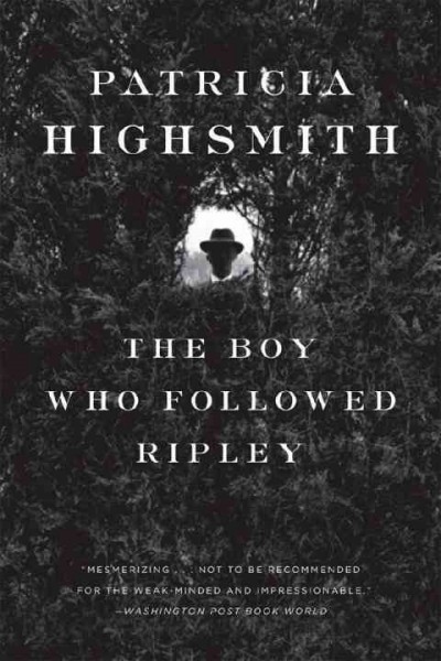 The boy who followed Ripley Patricia Highsmith.