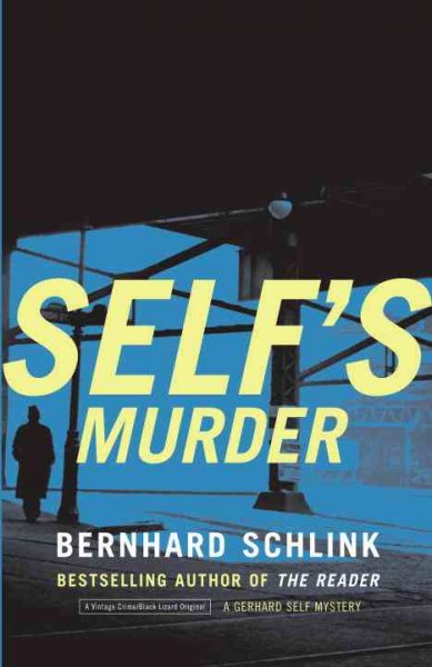 Self's murder Bernhard Schlink ; translated from the German by Peter Constantine.