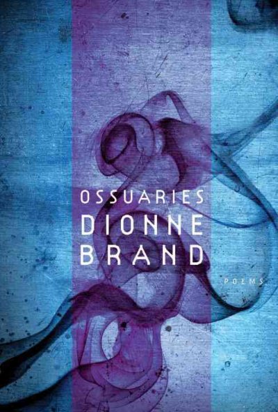 Ossuaries / Dionne Brand.