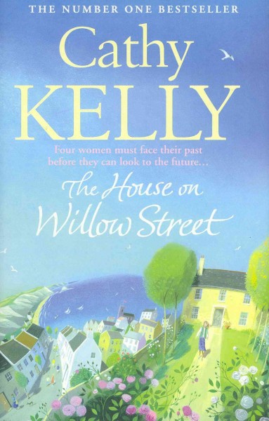 The house on Willow Street / Cathy Kelly.