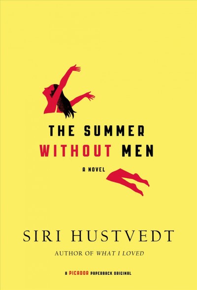 The summer without men : a novel Siri Hustvedt.