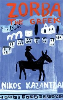 Zorba the Greek / Nikos Kazantzakis ; translated by Carl Wildman.
