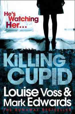 Killing cupid / Louise Voss and Mark Edwards.
