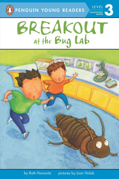 Breakout at the bug lab : RL 2 : Puff Easy-To-Read / by Ruth Horowitz ; pictures by Joan Holub.