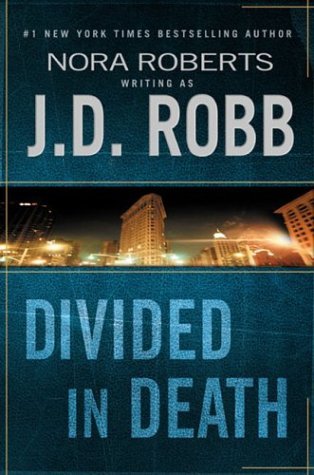 Divided In Death / Nora Roberts writing as J.D. Robb Hardcover Book